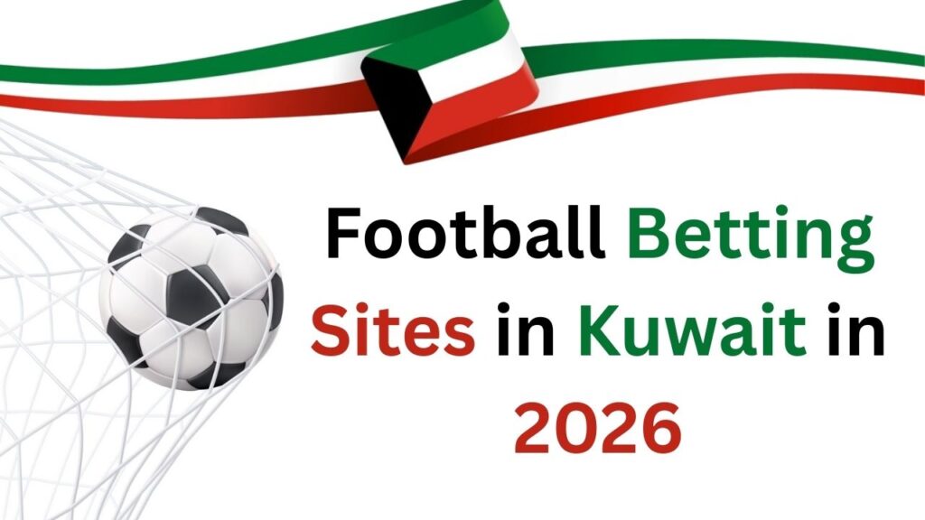 Football Betting Sites in Kuwait
